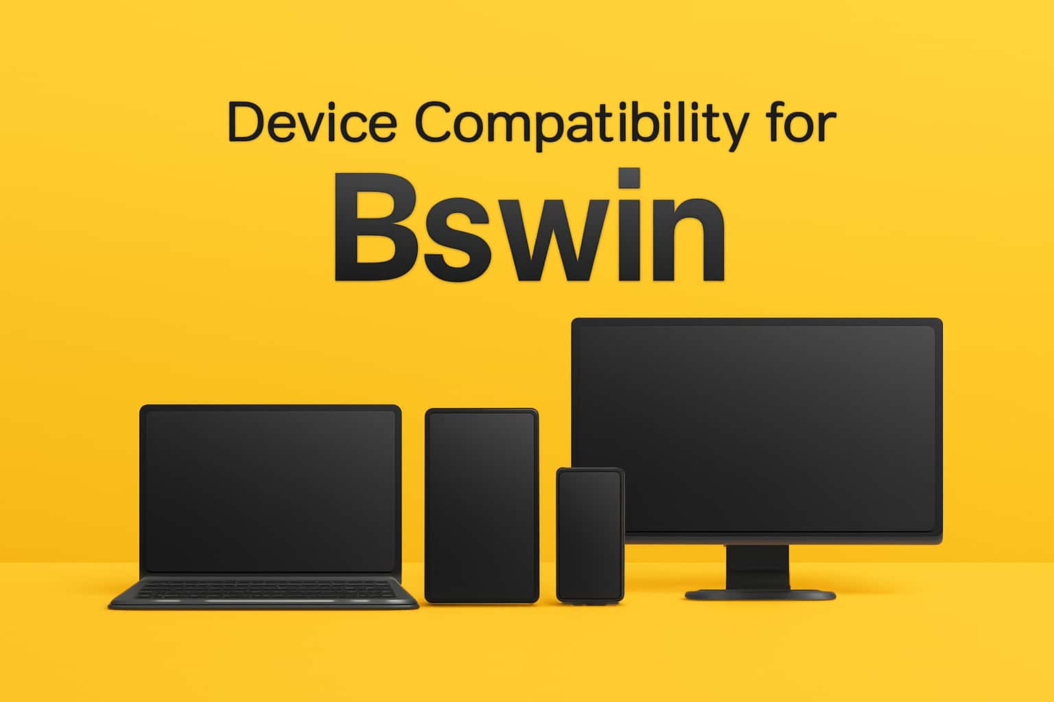 Informational image about Device Compatibility for Bswin, featuring the app name.