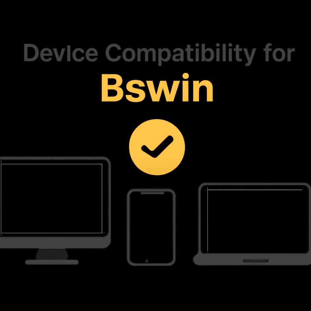 Illustration explaining Device Compatibility for Bswin.